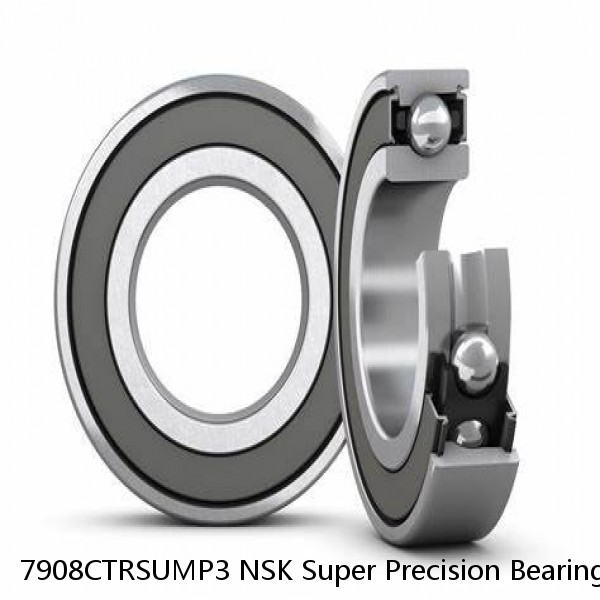 7908CTRSUMP3 NSK Super Precision Bearings