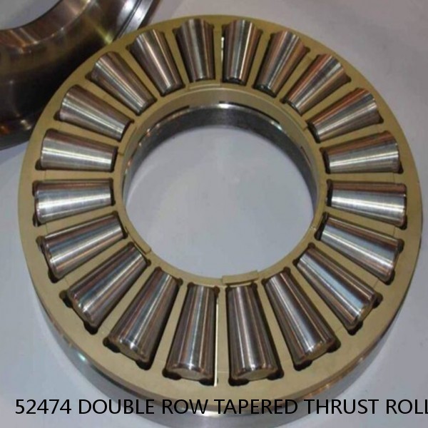 52474 DOUBLE ROW TAPERED THRUST ROLLER BEARINGS